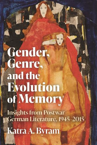 Gender, Genre, and the Evolution of Memory: Insights from Postwar German Literature, 1945-2015