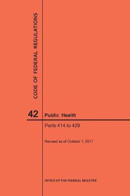 Code of Federal Regulations Title 42, Public Health, Parts 414-429, 2017