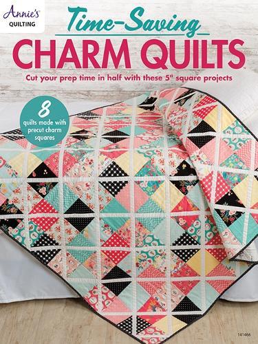 Time-Saving Charm Quilts: Cut Your Prep Time in Half with These 5"" Square Projects; 8 Quilts Made with Precut Charm Squares