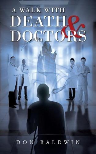 A Walk with Death & Doctors
