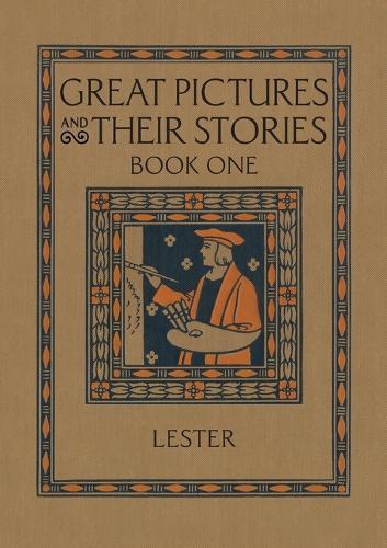 Great Pictures and Their Stories Book One: Interpreting Masterpieces to Children