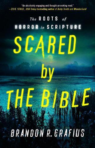 Scared by the Bible: Learning to Listen to What Frightens Us About Scripture