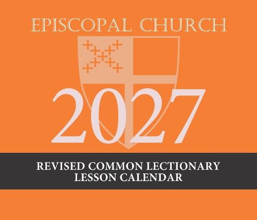 2027 Episcopal Revised Common Lectionary Lesson Calendar: December 2026 to November 2027