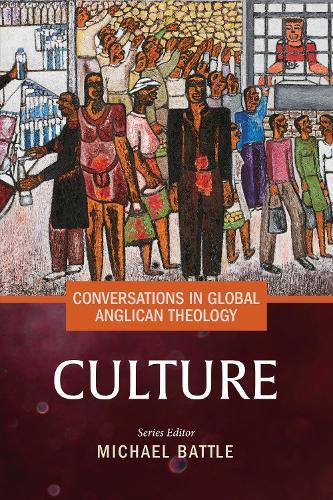 Conversations in Global Anglican Theology: Culture