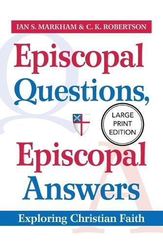 Episcopal Questions, Episcopal Answers: Exploring Christian Faith