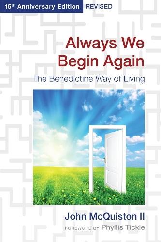 Always We Begin Again (Large Print Edition): The Benedictine Way of Living (15th Anniversary Edition, Revised)