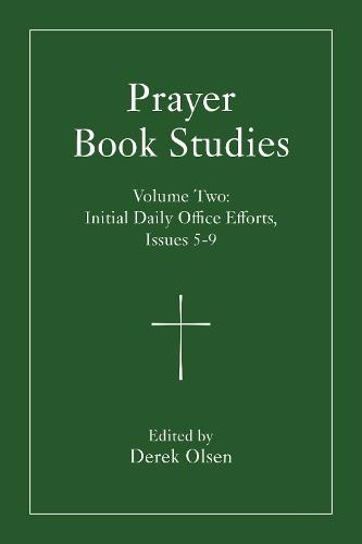 Prayer Book Studies Volume Two: Initial Daily Office Efforts, Issues 5-9