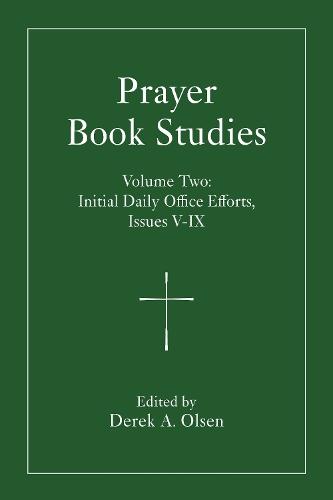 Prayer Book Studies Volume Two: Initial Daily Office Efforts, Issues 5-9