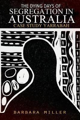 The Dying Days of Segregation in Australia: Case Study Yarrabah