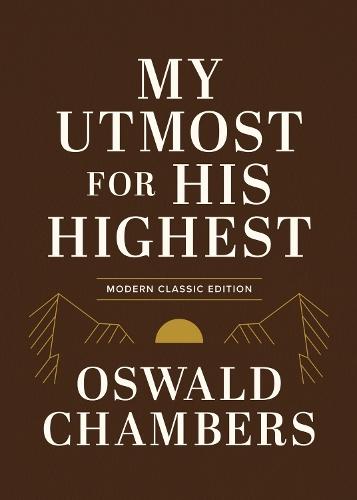 My Utmost for His Highest: Modern Classic Language Gift Edition (365-Day Devotional using NIV)