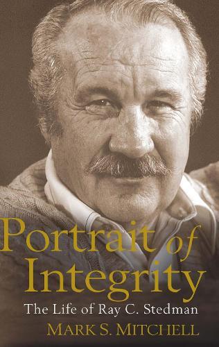 Portrait of Integrity: The Life of Ray C. Stedman