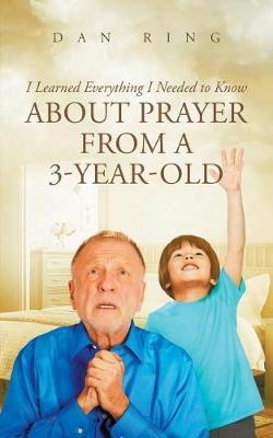 I Learned Everything I Needed to Know about Prayer from a 3-Year-Old