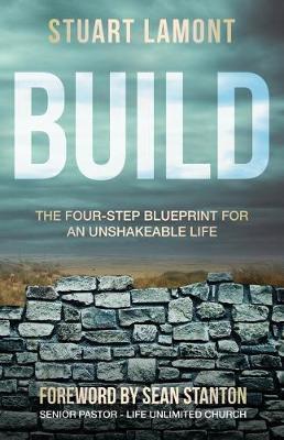 Build: The Four-Step Blueprint for an Unshakeable Life