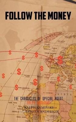 Follow the Money: The Chronicles of Special Agent Ralph Kaminski