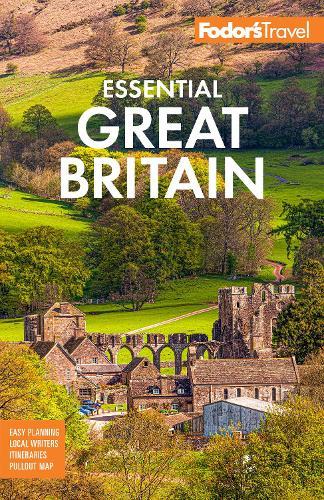 Fodor's Essential Great Britain: with the Best of England, Scotland and Wales