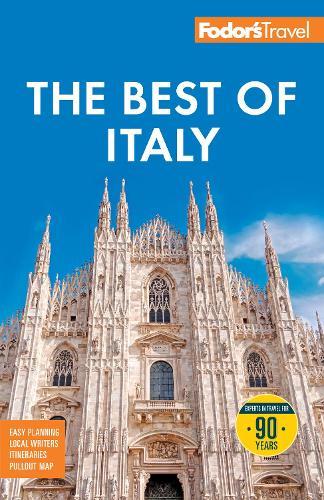 Fodor's Best of Italy: with Rome, Florence, Venice & the Top Spots in Between