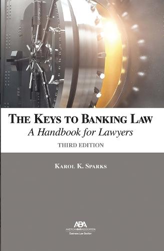 The Keys to Banking Law: A Handbook for Lawyers, Third Edition
