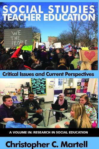Social Studies Teacher Education: Critical Issues and Current Perspectives