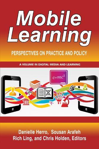 Mobile Learning: Perspectives on Practice and Policy