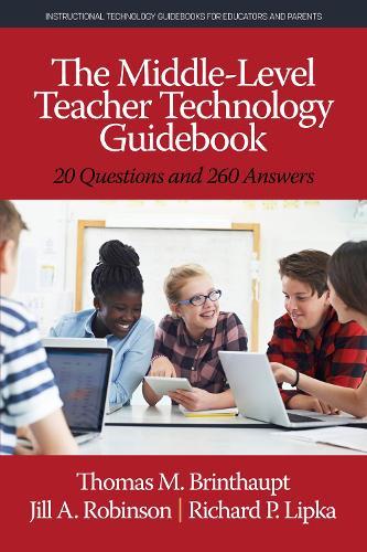 The Middle-Level Teacher Technology Guidebook: 20 Questions and 260 Answers