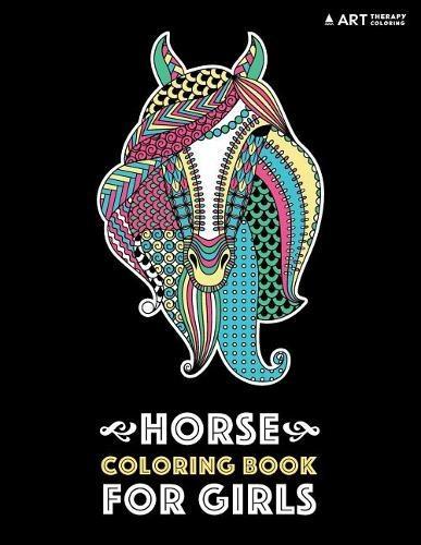 Horse Coloring Book For Girls: Advanced Coloring Pages for Tweens, Older Kids & Girls, Detailed Designs & Patterns, Zendoodle Animals, Horses, Colts, Flowers & More, Creative Art Pages, Art Therapy & Meditation Practice for Stress Relief & Relaxation