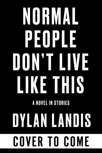 Normal People Don't Live Like This: A Novel in Stories (Deluxe Edition)