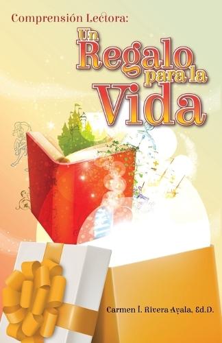 Comprensión lectora: un regalo para la vida: compresión lecotora, leer, estrategias, derecho humano