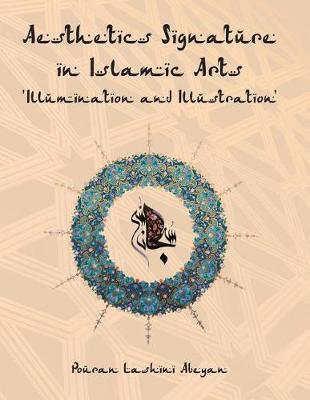 Aesthetics Signature in Islamic Arts 'Illumination and Illustration'
