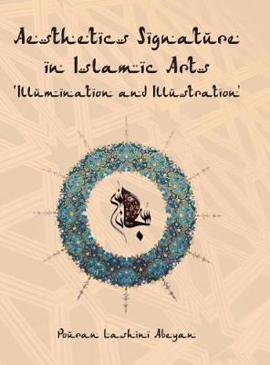 Aesthetics Signature in Islamic Arts 'Illumination and Illustration'