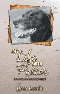 My Life with Putter: The Love of an Animal Is Powerful