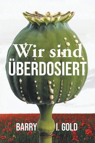 Wir sind Überdosiert