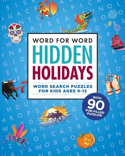 Word for Word: Hidden Holidays: Fun and Festive Word Search Puzzles for Kids Ages 9-12