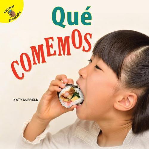 Descubrámoslo (Let's Find Out) Qué Comemos: What We Eat