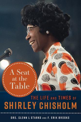 A Seat at the Table: The Life and Times of Shirley Chisholm