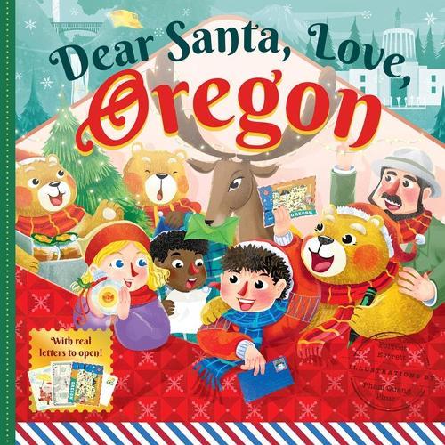 Dear Santa, Love Oregon: A Beaver State Christmas Celebration—With Real Letters!