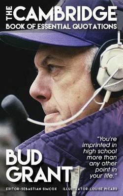 Bud Grant - The Cambridge Book of Essential Quotations