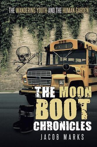 The Moon Boot Chronicles: The Wandering Youth and the Human Garden