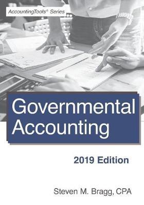 Governmental Accounting: 2019 Edition