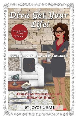 Diva Get Your Life!: A Woman's Empowerment Book