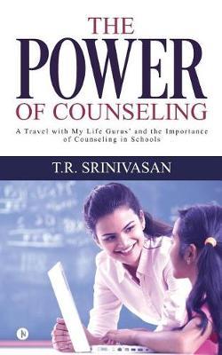 The Power of Counseling: A travel with My Life Gurus' and the Importance of Counseling in Schools