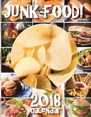 Junk Food! 2018 Calendar