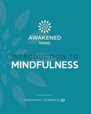 Introduction to Mindfulness: Participant Workbook
