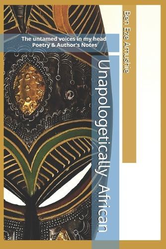 Unapologetically African: The untamed voices in my head