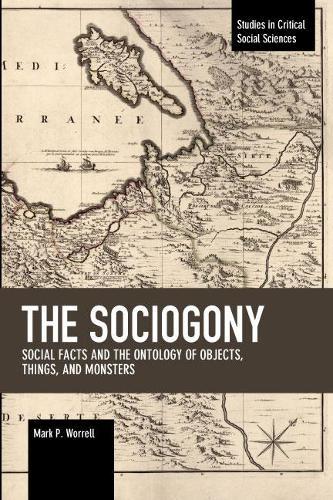 The Sociogony: Social Facts and the Ontology of Objects, Things, and Monsters