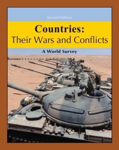Countries: Their Wars & Conflicts: a World Survey