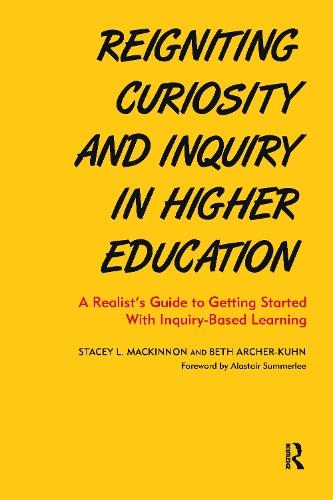 Reigniting Curiosity and Inquiry in Higher Education: A Realist’s Guide to Getting Started with Inquiry-Based Learning