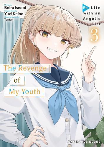 The Revenge of My Youth Volume 3: Re Life with an Angelic Girl