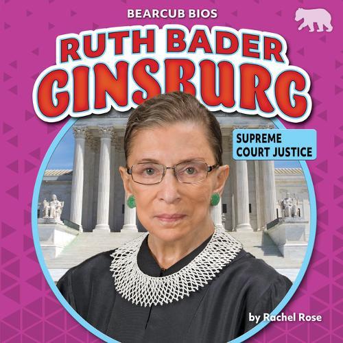 Ruth Bader Ginsburg: Supreme Court Justice