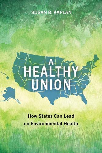 A Healthy Union: How States Can Lead on Environmental Health