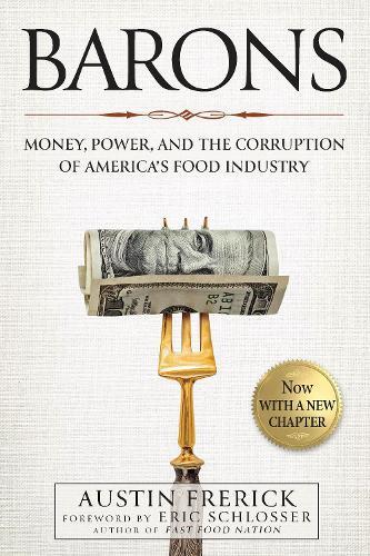 Barons: Money, Power, and the Corruption of America's Food Industry